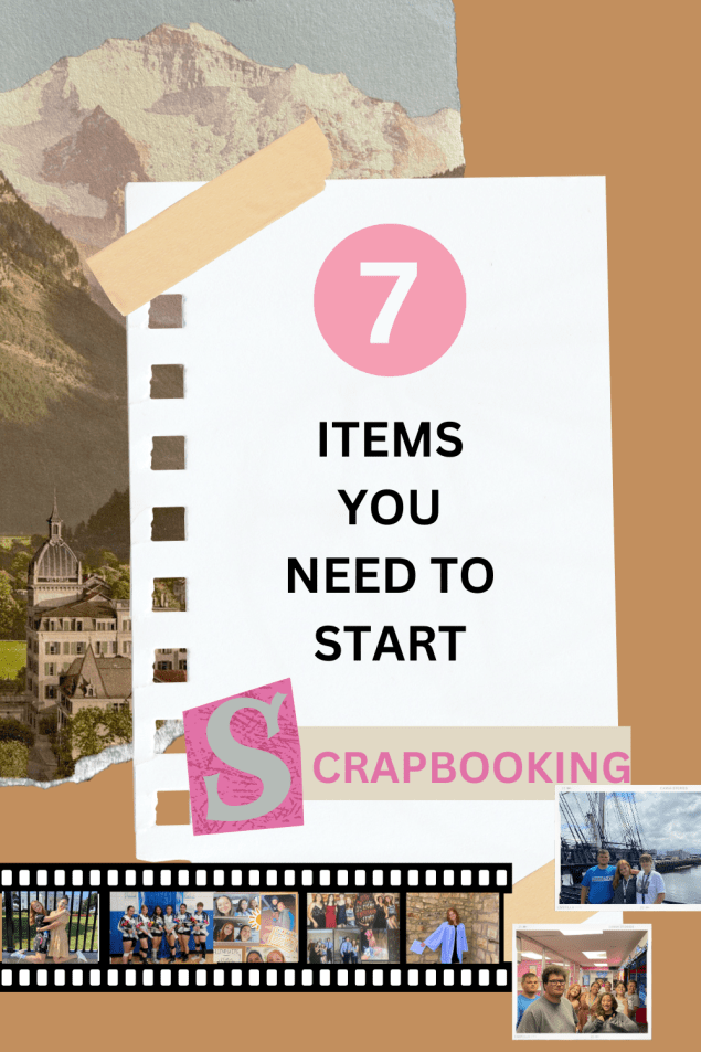 7 Items You Need To Start Scrapbooking